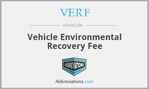 VERF - Vehicle Environmental Recovery Fee