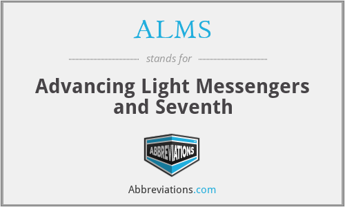 ALMS - Advancing Light Messengers and Seventh