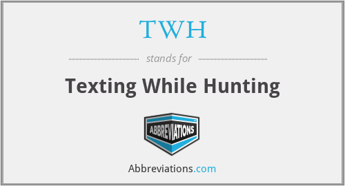 TWH - Texting While Hunting
