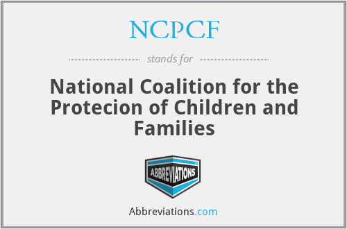 NCPCF - National Coalition for the Protecion of Children and Families