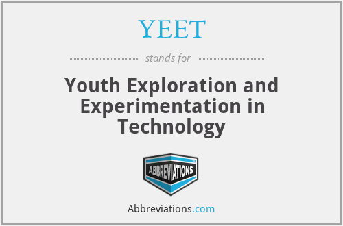 YEET - Youth Exploration and Experimentation in Technology