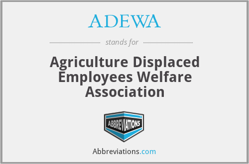 ADEWA - Agriculture Displaced Employees Welfare Association
