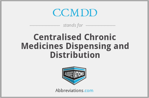 CCMDD - Centralised Chronic Medicines Dispensing and Distribution