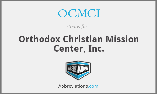 OCMCI - Orthodox Christian Mission Center, Inc.