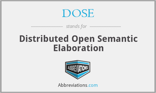 DOSE - Distributed Open Semantic Elaboration