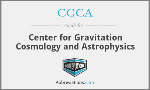 CGCA - Center for Gravitation Cosmology and Astrophysics