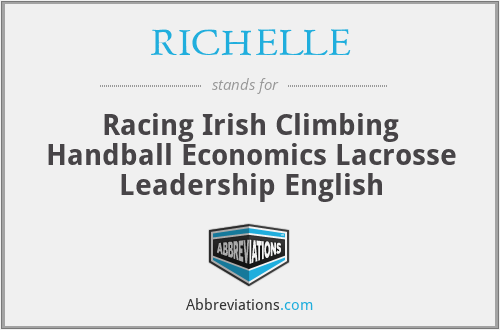 RICHELLE - Racing Irish Climbing Handball Economics Lacrosse Leadership English