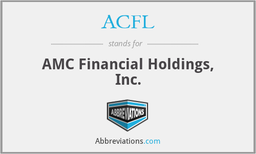 ACFL - AMC Financial Holdings, Inc.