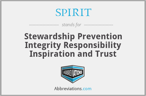 SPIRIT - Stewardship Prevention Integrity Responsibility Inspiration and Trust