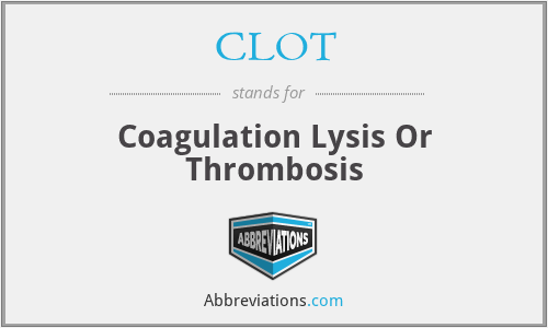 CLOT - Coagulation Lysis Or Thrombosis