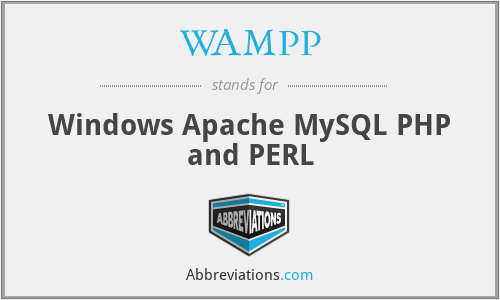 WAMPP - Windows Apache MySQL PHP and PERL