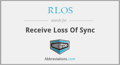 RLOS - Receive Loss Of Sync