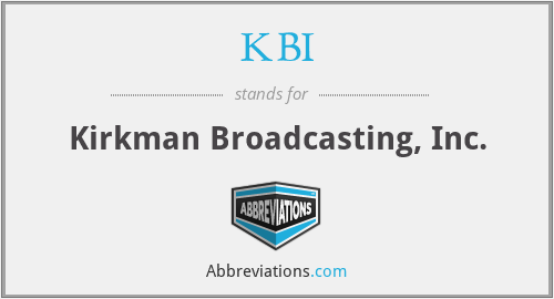 KBI - Kirkman Broadcasting, Inc.