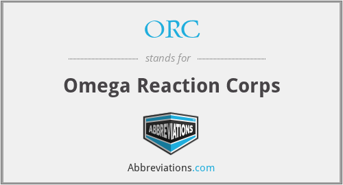 ORC - Omega Reaction Corps