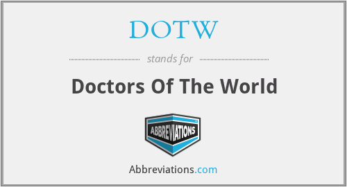 DOTW - Doctors Of The World