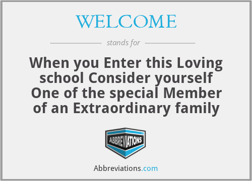 WELCOME - When you Enter this Loving school Consider yourself One of the special Member of an Extraordinary family
