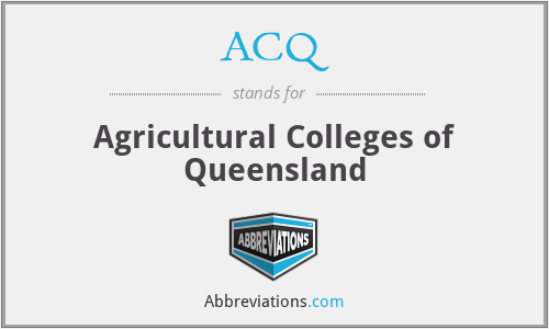 ACQ - Agricultural Colleges of Queensland