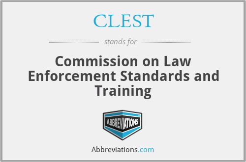 CLEST - Commission on Law Enforcement Standards and Training