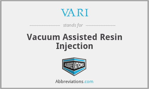 VARI - Vacuum Assisted Resin Injection