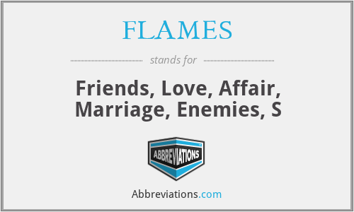 FLAMES - Friends, Love, Affair, Marriage, Enemies, S