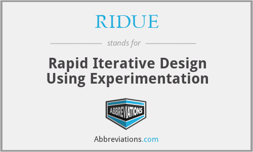 RIDUE - Rapid Iterative Design Using Experimentation