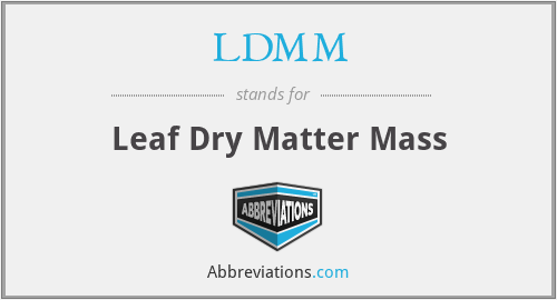 LDMM - Leaf Dry Matter Mass