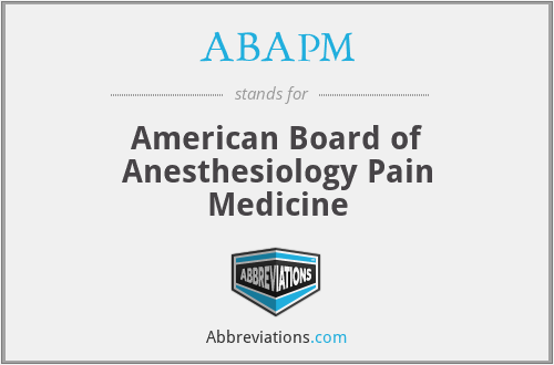 ABAPM - American Board of Anesthesiology Pain Medicine