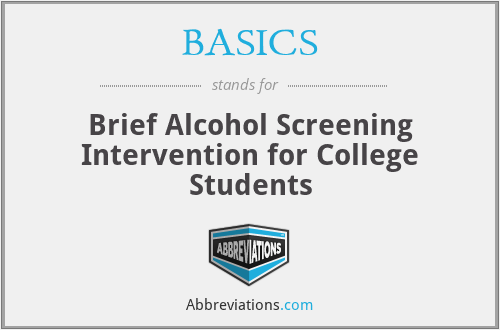 BASICS - Brief Alcohol Screening Intervention for College Students