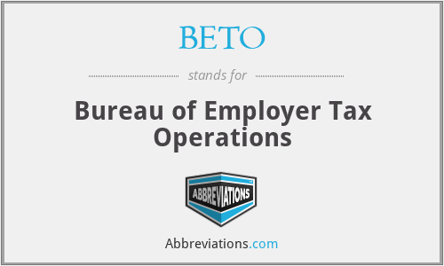 BETO - Bureau of Employer Tax Operations