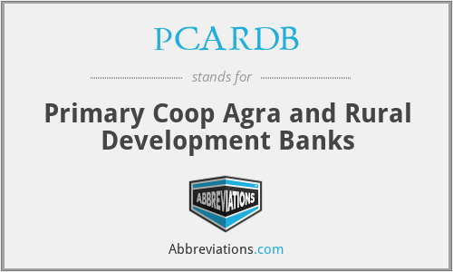 PCARDB - Primary Coop Agra and Rural Development Banks