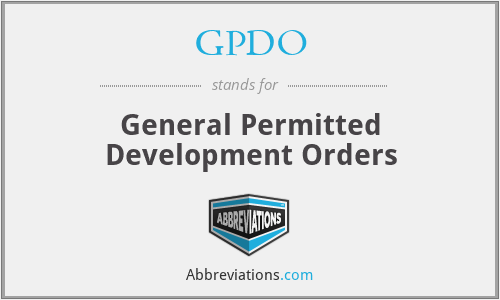GPDO - General Permitted Development Orders