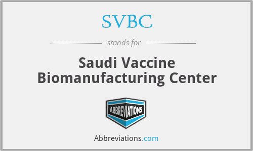SVBC - Saudi Vaccine Biomanufacturing Center