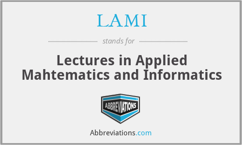LAMI - Lectures in Applied Mahtematics and Informatics