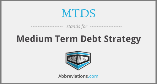 MTDS - Medium Term Debt Strategy