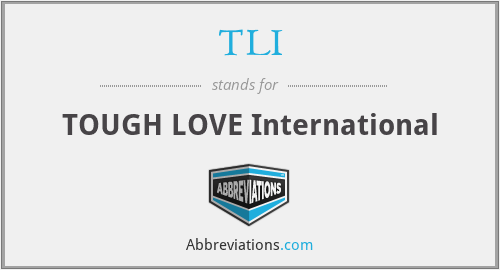 TLI - TOUGH LOVE International