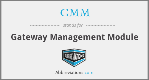 GMM - Gateway Management Module