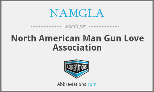 NAMGLA - North American Man Gun Love Association
