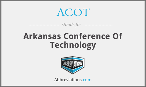 ACOT - Arkansas Conference Of Technology