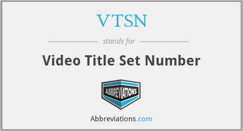 VTSN - Video Title Set Number
