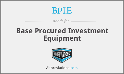 BPIE - Base Procured Investment Equipment