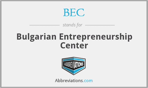 BEC - Bulgarian Entrepreneurship Center