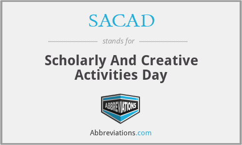 SACAD - Scholarly And Creative Activities Day