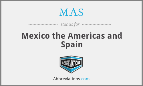 MAS - Mexico the Americas and Spain