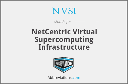 NVSI - NetCentric Virtual Supercomputing Infrastructure