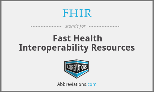 FHIR - Fast Health Interoperability Resources