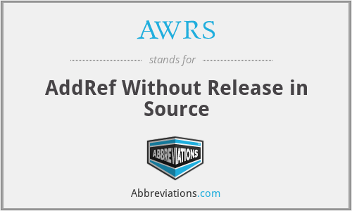 AWRS - AddRef Without Release in Source