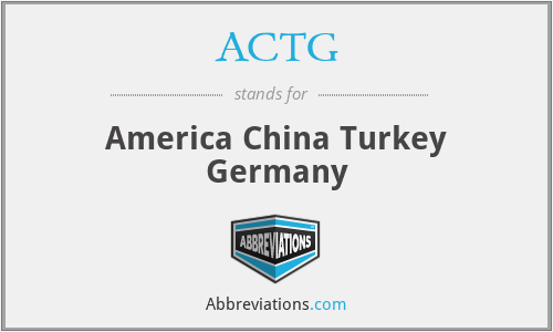 ACTG - America China Turkey Germany