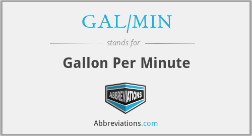 GAL/MIN - Gallon Per Minute