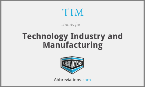 TIM - Technology Industry and Manufacturing