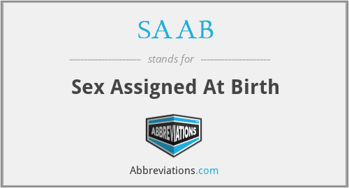 SAAB - Sex Assigned At Birth